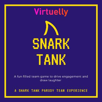 Snark Tank Team Pitch & Laughter